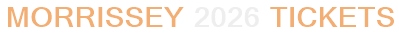 Morrissey 2026 Tickets